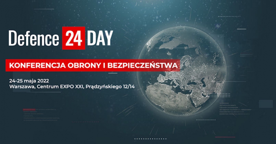 24 i 25 05 22   w Warszawie  Konferencja Defence24 Day